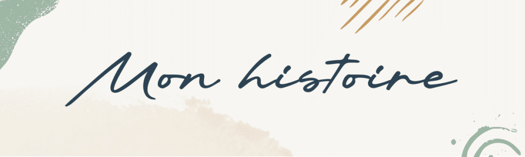 Mon histoire